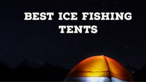Best Ice Fishing Tents 2023